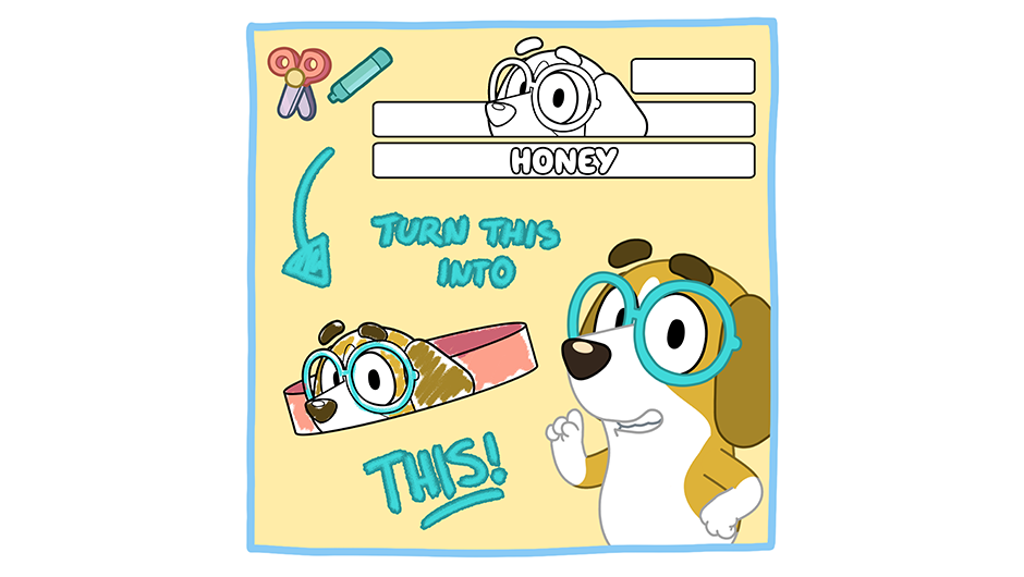 Digital illustration of a headband template featuring Bluey character, Honey, with arrow pointing to complete headband and words reading 'turn this into this'. Honey also features in the bottom right corner of the image.